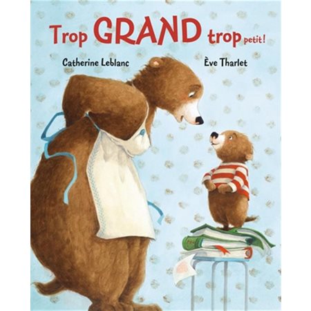 Trop grand, trop petit !